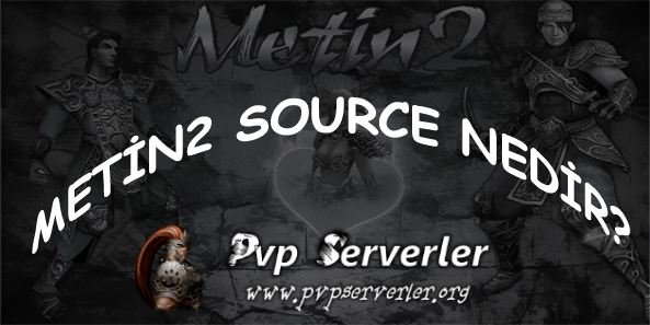 Metin2 Source Nedir?